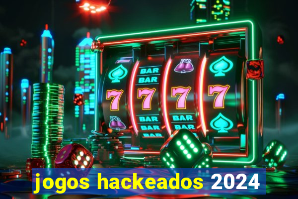 jogos hackeados 2024